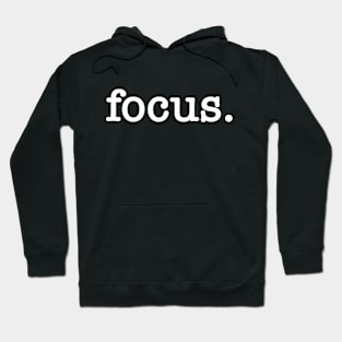 focus. Hoodie